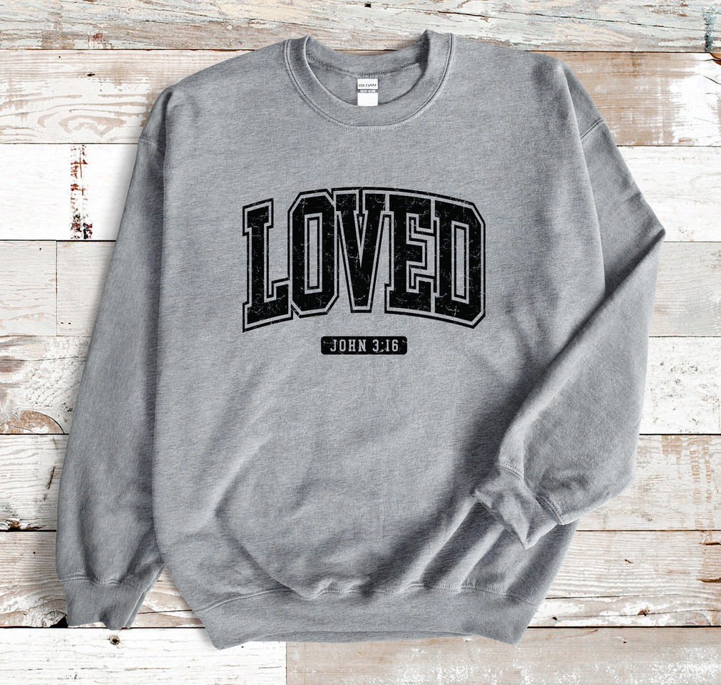 Loved John 3:16 Sweatshirt
