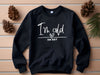 I'm Cold 24:7 Sweatshirt