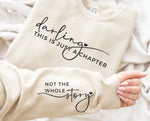 Darling Ths Is Just A Chapter Sweatshirt