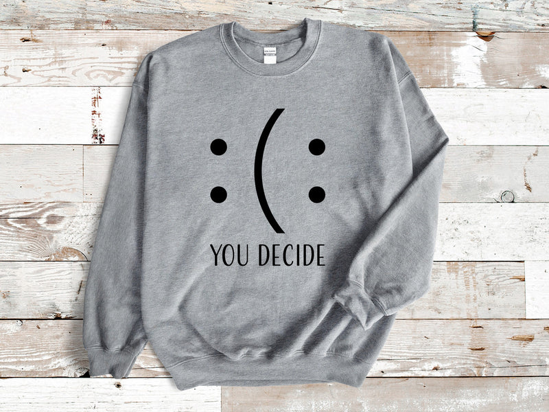 You Decide Sweatshirt