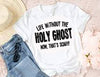 Life Without the Holy Ghost Tee