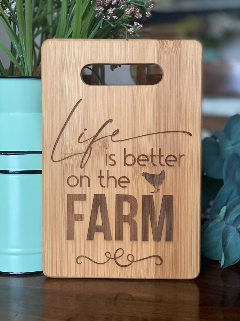 Life is Better on the Farm Bamboo Cutting Board