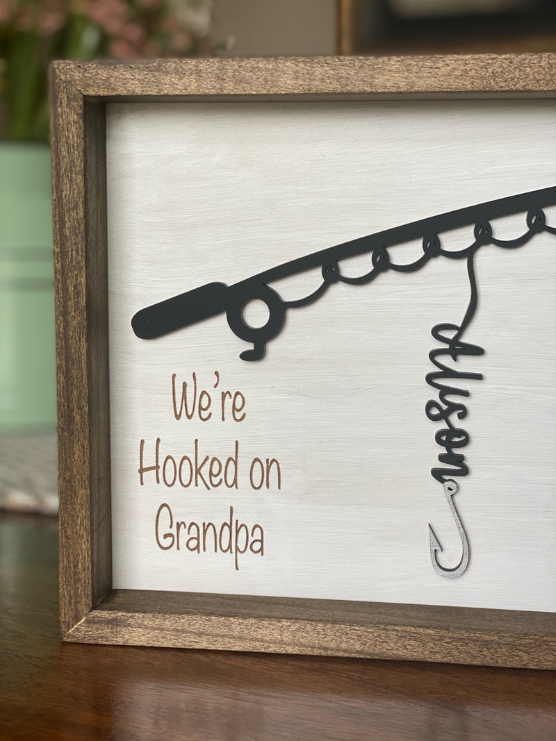 Dad/Grandpa Fathers's Day Hooked On You Sign
