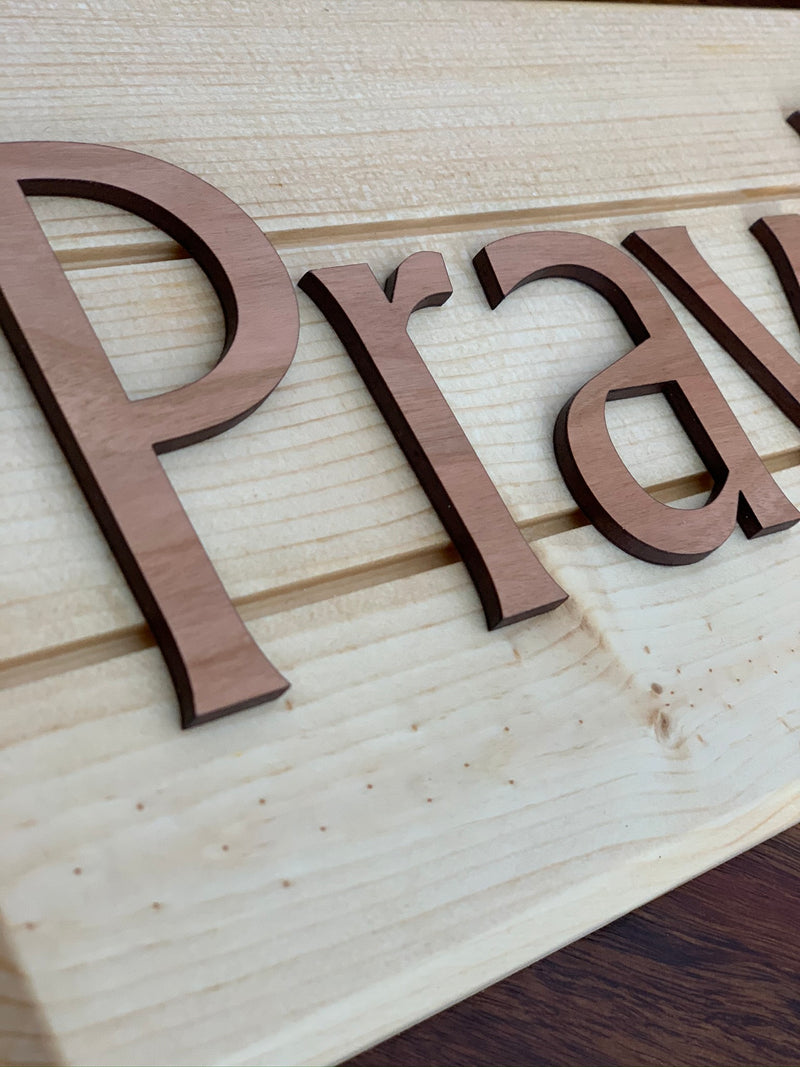 Pray First Wood Sign