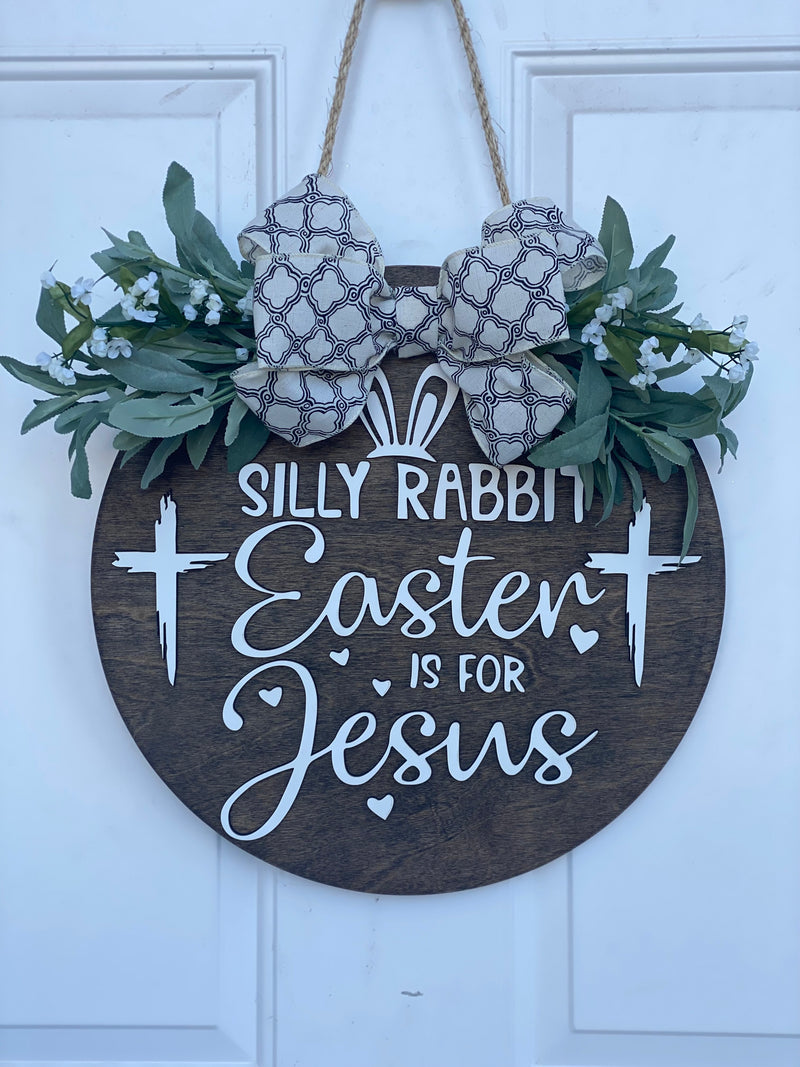 Silly Rabbit Easter is for Jesus 15" Wood Round