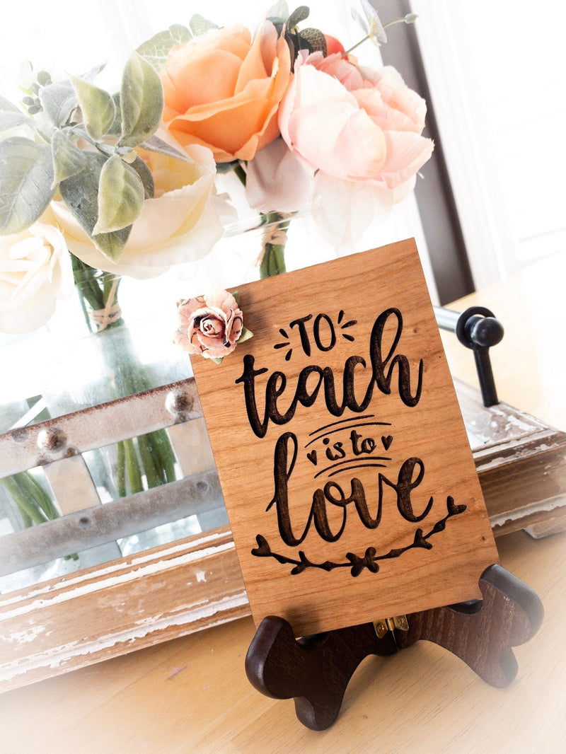 Teacher Appreciation Gift - To Teach is to Love