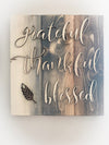 Grateful, Thankful, Blessed Sign